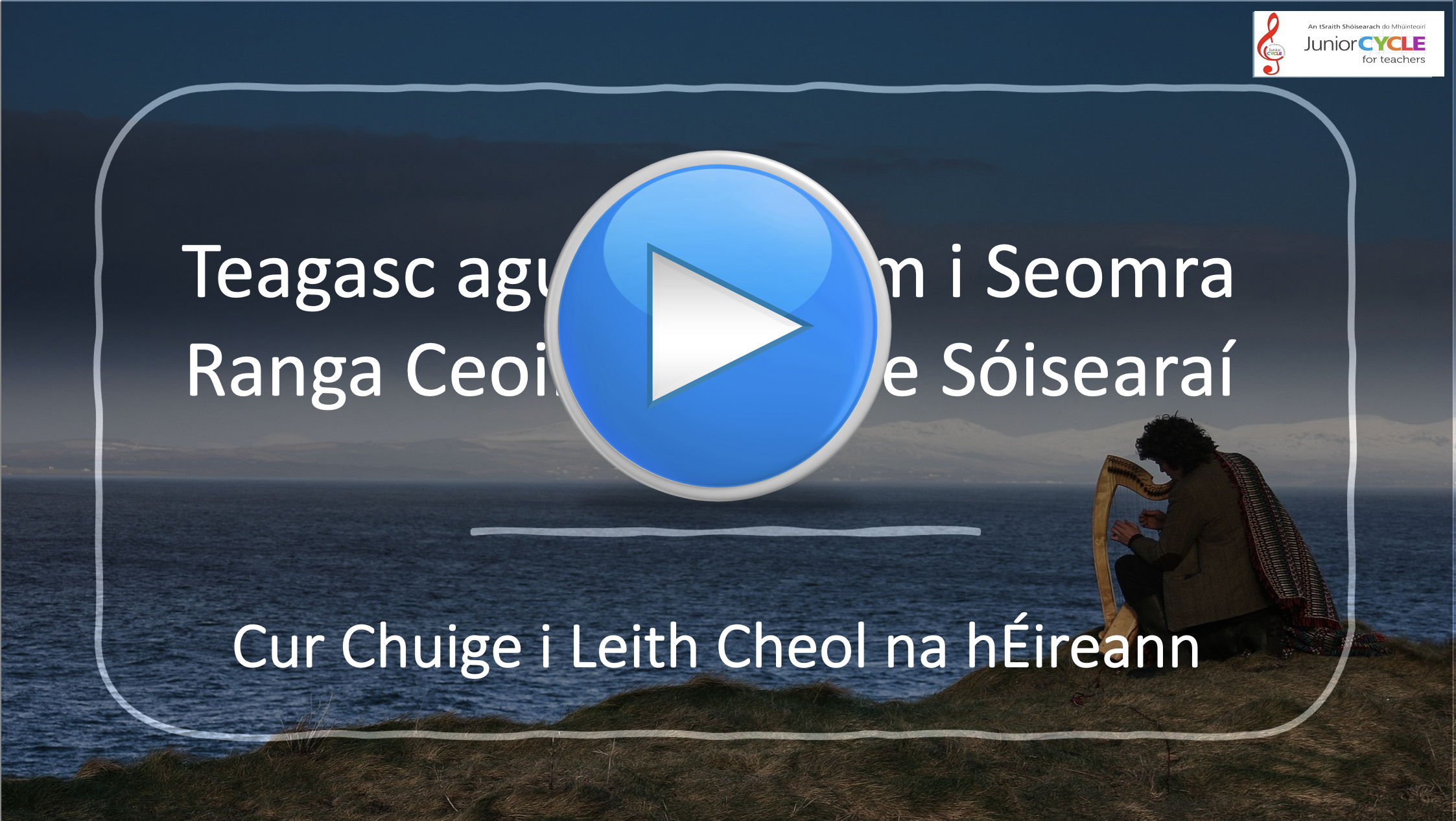 Foghlaim ar Líne - Cur Chuige i Leith Ceol na hÉireann